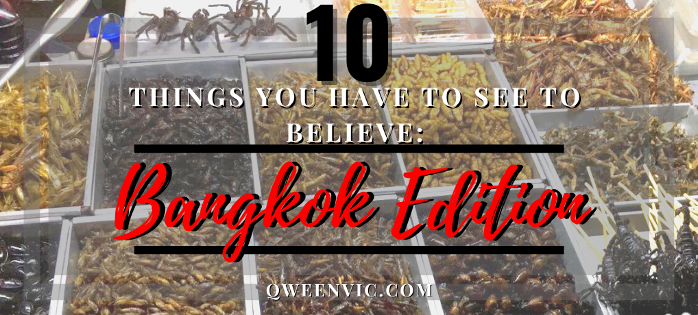 10 Things You Have To See To Believe: Bangkok Edition