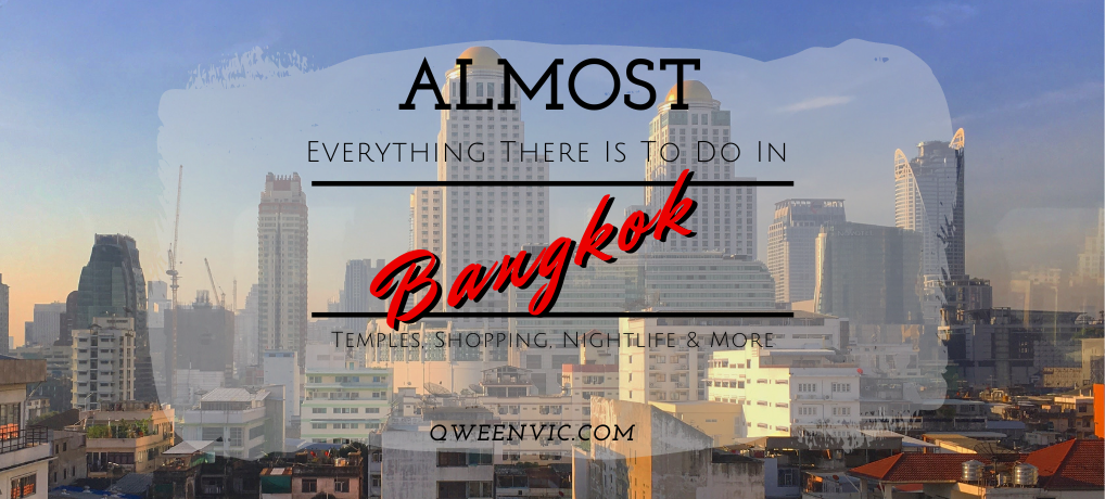 ALMOST Everything There Is To Do In Bangkok