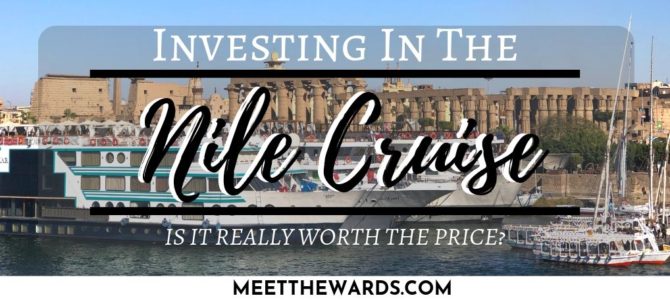 Investing In The Nile Cruise: Is It Really Worth The Price?